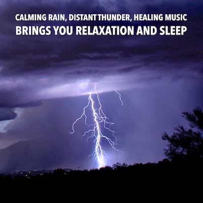 Calming Rain, Distant Thunder, Healing Music: Brings you relaxation and Sleep
