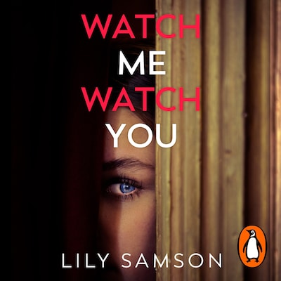 Watch Me Watch You – omslag til lydbogen af Lily Samson