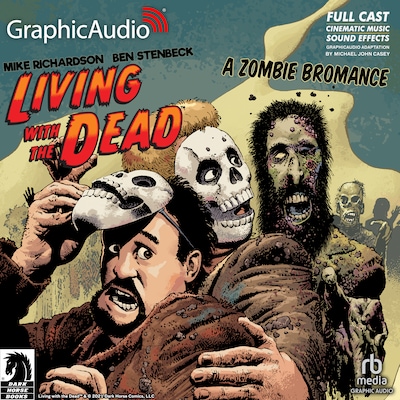 Living with the Dead: A Zombie Bromance [Dramatized Adaptation] – omslag til lydbogen af Mike Richardson