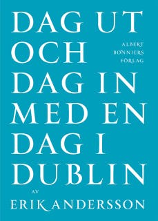 Dag ut och dag in med en dag i Dublin – omslag till ljudboken av Erik Andersson