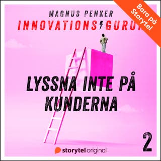 Innovationsgurun 2: Lyssna inte på kunderna