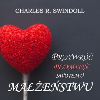 A kto powiedział, że miesiąc miodowy musi się skończyć? - cz.7 – okładka audiobooka, autor Charles R. Swindoll