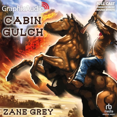 Cabin Gulch [Dramatized Adaptation] – omslag til lydbogen af Zane Grey