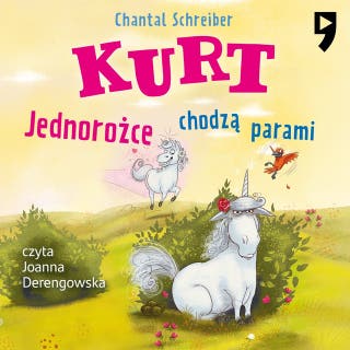 Kurt. Jednorożce chodzą parami. Tom 2 – okładka audiobooka, autor Chantal Schreiber