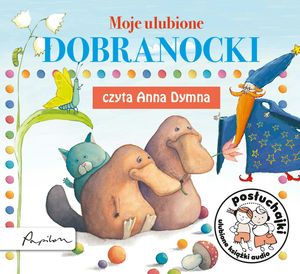Posłuchajki. Moje ulubione dobranocki – okładka audiobooka, autor Autor zbiorowy