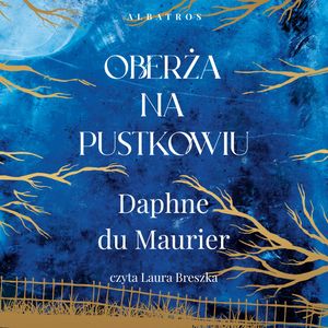 Oberża na pustkowiu – okładka audiobooka, autor Daphne du Maurier