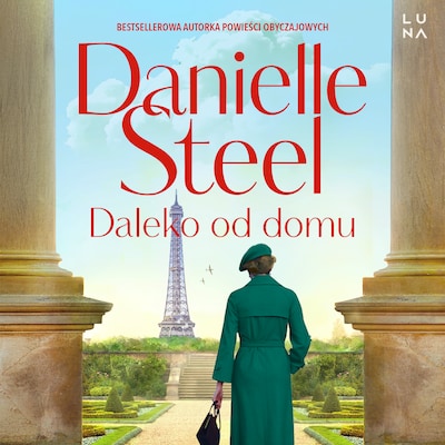 Daleko od domu – okładka audiobooka, autor Danielle Steel