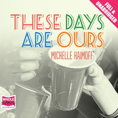 These Days Are Ours – omslag til lydbogen af Michelle Haimoff