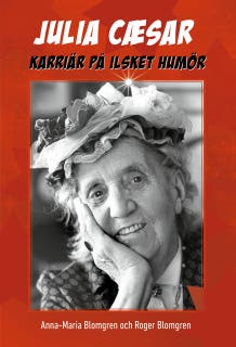 Julia Caesar - karriär på ilsket humör – omslag till ljudboken av Anna-Maria Blomgren,Roger Blomgren