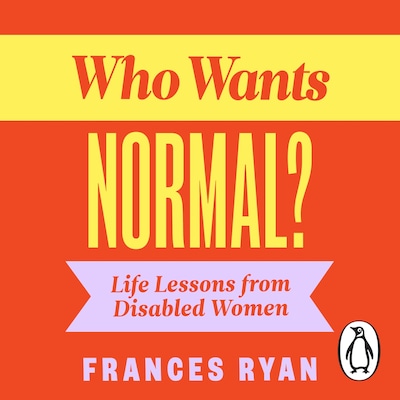 Who Wants Normal? – omslag til lydbogen af Frances Ryan