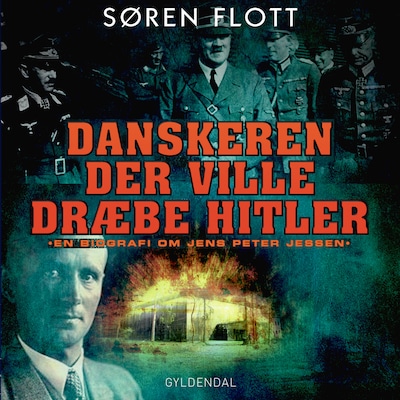 Danskeren der ville dræbe Hitler – omslag til lydbogen af Søren Flott