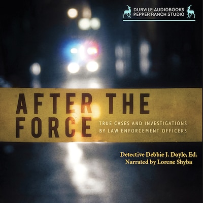 After the Force: True Cases and Investigations by Law Enforcement Officers – omslag til lydbogen af Unknown Author