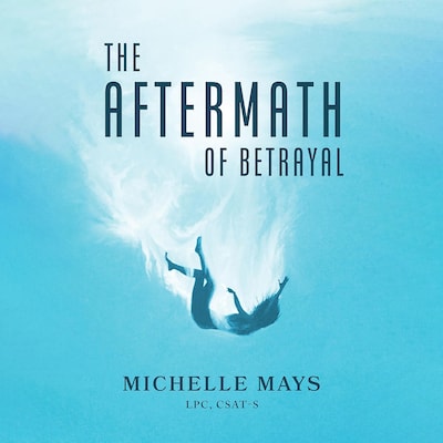 The Aftermath of Betrayal – omslag til lydbogen af Michelle Mays