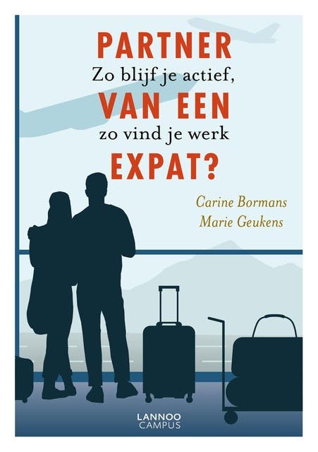Partner van een expat?: Zo blijf je actief, zo vind je werk – omslag van het luisterboek van Carine Bormans,Marie Geukens