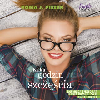 Kilka godzin do szczęścia – okładka audiobooka, autor Roma J. Fiszer