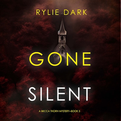Gone Silent (A Becca Thorn FBI Suspense Thriller—Book 3) – omslag til lydbogen af Rylie Dark