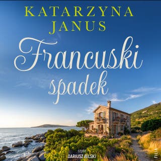 Francuski spadek – okładka audiobooka, autor Katarzyna Janus