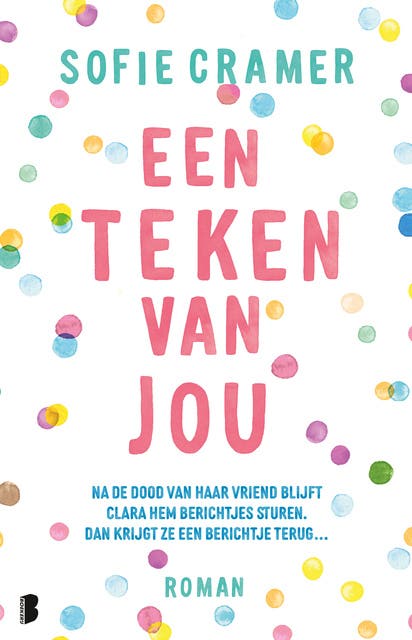 Een teken van jou: Na de dood van haar vriend blijft Clara hem berichtjes sturen. Dan krijgt ze een berichtje terug…