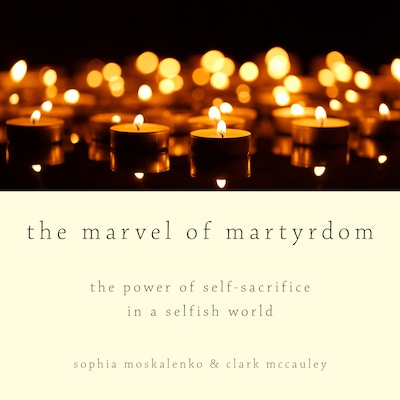 The Marvel of Martyrdom – omslag til lydbogen af Sophia Moskalenko, Clark McCauley