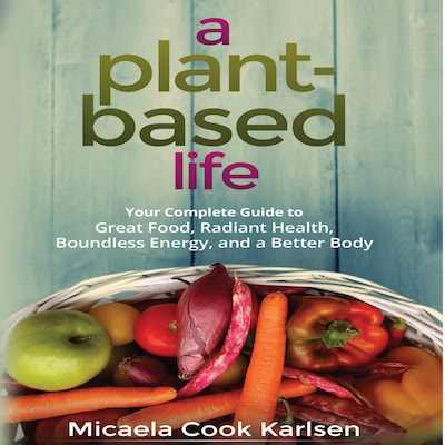 A Plant-Based Life – omslag til lydbogen af Micaela Cook Karlsen