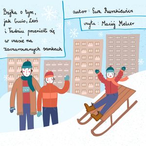 Bajka o tym, jak Gucio, Leoś i Tadziu przenieśli się w czasie na zaczarowanych sankach – okładka audiobooka, autor Ewa Ruszkiewicz