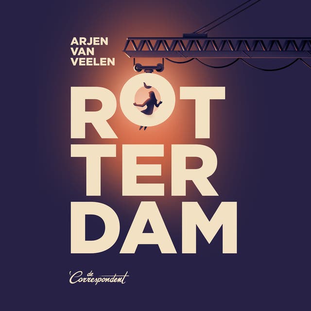 Rotterdam: Een ode aan inefficiëntie – omslag van het luisterboek van Arjen van Veelen