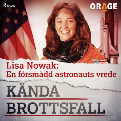 Lisa Nowak: En försmådd astronauts vrede