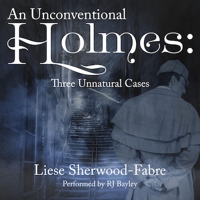 An Unconventional Holmes – omslag til lydbogen af Liese Sherwood-Fabre