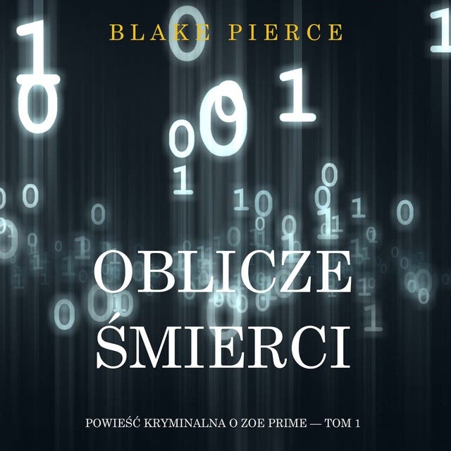 Oblicze śmierci (Powieść kryminalna o Zoe Prime — Tom 1)