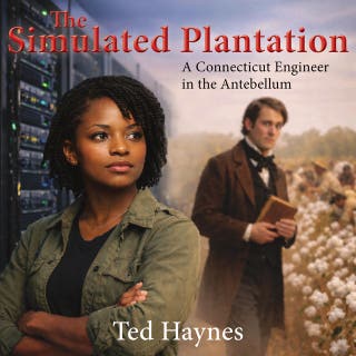 The Simulated Plantation: A Connecticut Engineer in the Antebellum