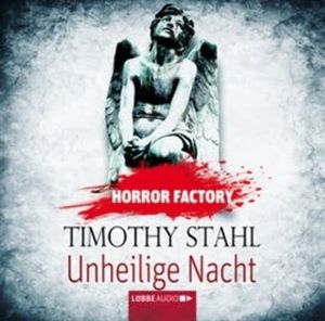 Unheilige Nacht (Horror Factory 14) – okładka audiobooka, autor Timothy Stahl