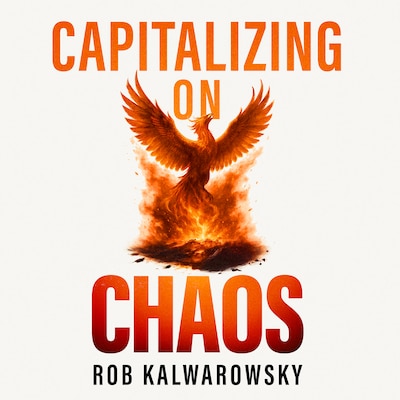 Capitalizing on Chaos – omslag til lydbogen af Rob Kalwarowsky