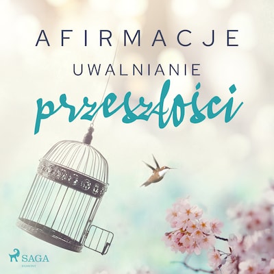 Afirmacje – Uwalnianie przeszłości – okładka audiobooka, autor Maxx-audio