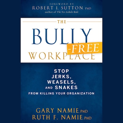 The Bully-Free Workplace – omslag til lydbogen af Gary Namie, Ruth F. Namie