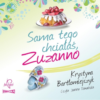 Zuzanna. Tom 1. Sama tego chciałaś Zuzanno – okładka audiobooka, autor Krystyna Bartłomiejczyk