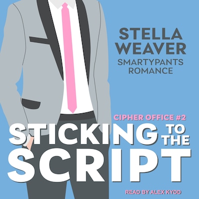 Sticking to the Script – omslag til lydbogen af Smartypants Romance, Stella Weaver