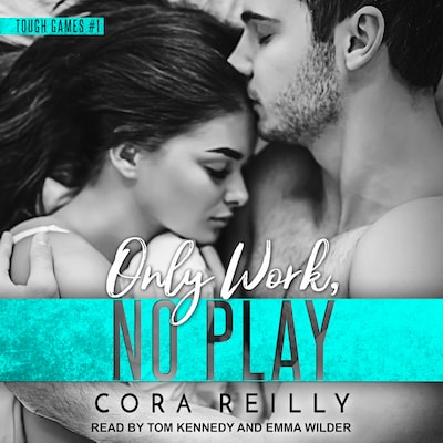 Only Work, No Play – omslag til lydbogen af Cora Reilly