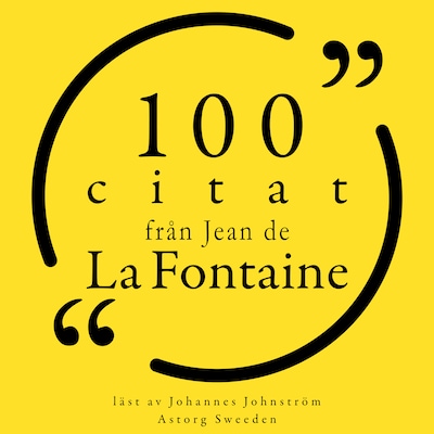 100 citat från Jean de la Fontaine