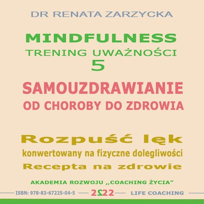 Samouzdrawianie. Od choroby do zdrowia. Rozpuść lęk "konwertowany" na fizyczne dolegliwości. Recepta na zdrowie.