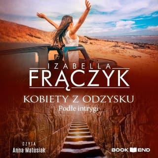 Kobiety z odzysku - PODŁE INTRYGI – okładka audiobooka, autor Izabella Frączyk