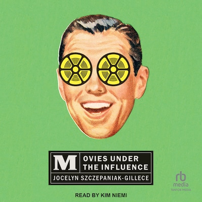 Movies under the Influence – omslag til lydbogen af Jocelyn Szczepaniak-Gillece