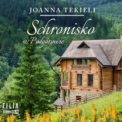 Schronisko w Podgórowie – okładka audiobooka, autor Joanna Tekieli