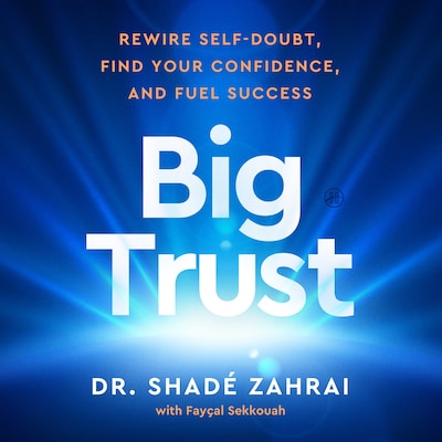 Big Trust – omslag til lydbogen af Shadé Zahrai, Fayçal Sekkouah
