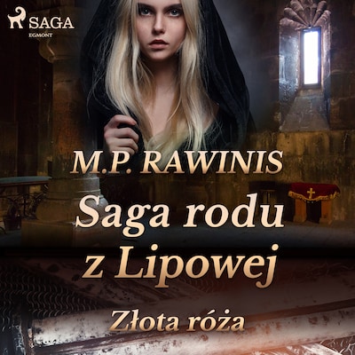 Saga rodu z Lipowej 28: Złota róża – okładka audiobooka, autor Marian Piotr Rawinis