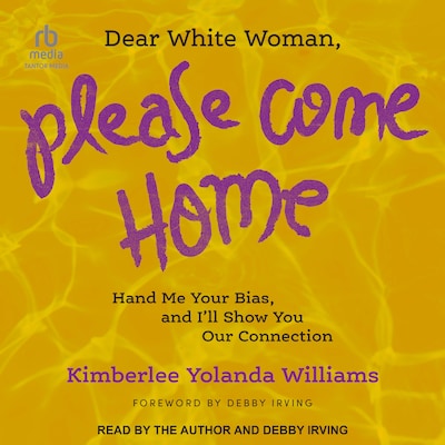 Dear White Woman, Please Come Home – omslag til lydbogen af Kimberlee Yolanda Williams