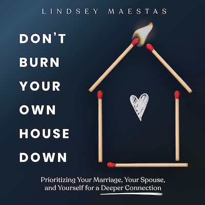 Don't Burn Your Own House Down – omslag til lydbogen af Lindsey Maestas