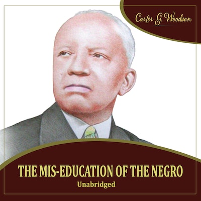 The Mis-Education of the Negro