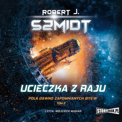 Pola dawno zapomnianych bitew. Tom 2. Ucieczka z raju – okładka audiobooka, autor Robert J. Szmidt