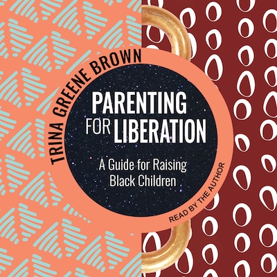 Parenting for Liberation – omslag til lydbogen af Trina Greene Brown