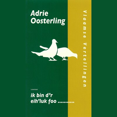 Ik bin d'r eih'luk foo… – omslag van het luisterboek van Adrie Oosterling